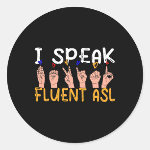 Ik Spreek Vloeiend Asl - Gebarentaal Doofbewustzij Ronde Sticker