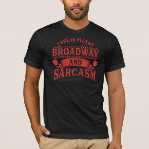 Ik spreek vloeiend Broadway en sarcasme T-shirt