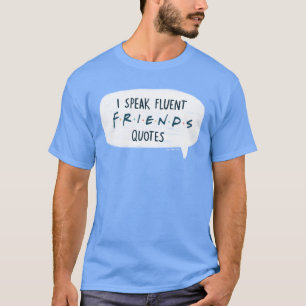 Ik spreek vloeiend FRIENDS™ citaten T-shirt