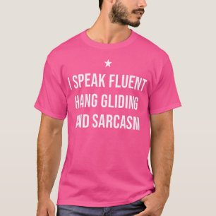 Ik spreek vloeiend hangzweefvliegen en sarcasme gr t-shirt