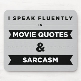 Ik spreek vloeiend in filmoffertes en Sarcasm Muismat