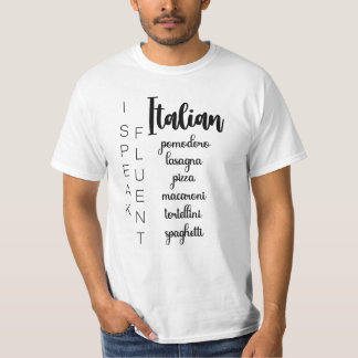 Ik spreek vloeiend Italiaans... Door voedsel! T-shirt