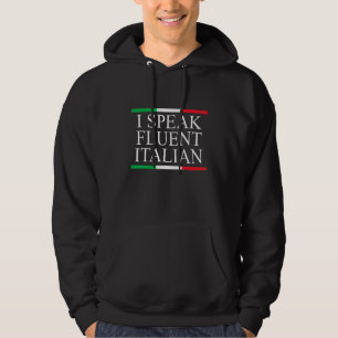 Ik spreek vloeiend Italiaans grappig Gezegde voor  Hoodie