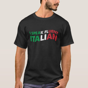 Ik spreek vloeiend Italiaans grappig Gezegde voor T-shirt