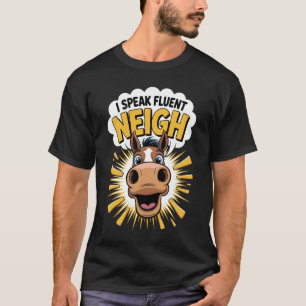 Ik spreek vloeiend Neigh Grappig Paard Equestrian T-shirt
