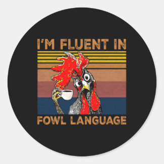 Ik spreek vloeiend over Fowl Language Chicken Roos Ronde Sticker