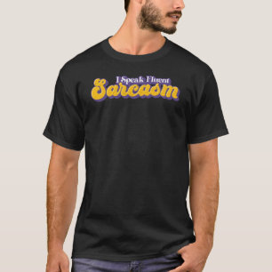 Ik spreek vloeiend sarcasme grappige humoristische t-shirt