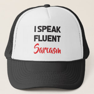 Ik spreek vloeiend sarcasme Grappige spreuk Attitu Trucker Pet