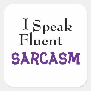 "Ik spreek vloeiend sarcasme" grappige zin Vierkante Sticker