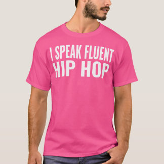 Ik spreek vloeiende hiphop t-shirt