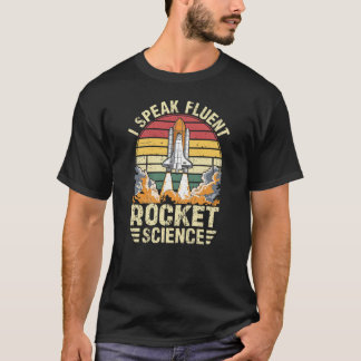 Ik spreek vloeiende raketwetenschap t-shirt