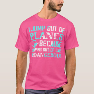 Ik spring uit de Planes Skydiver Skydiving T-shirt