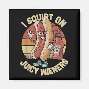 Ik spuit op sappige wieners meme Humor sarcastisch Magneet