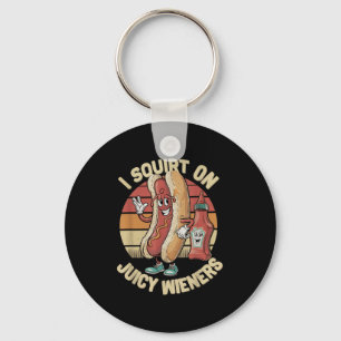 Ik spuit op sappige wieners meme Humor sarcastisch Sleutelhanger