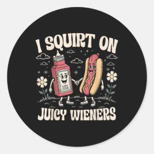 Ik spuit op sappige wijnstokken - volwassen humor ronde sticker