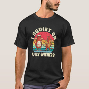 Ik spuit op sappige worstjes, grappige meme, vinta t-shirt