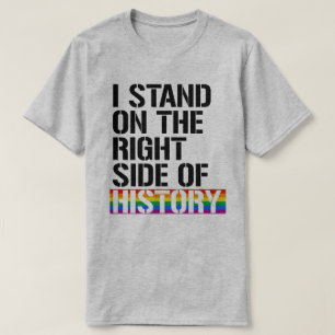 Ik sta aan de rechterkant van de geschiedenis t-shirt