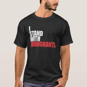 Ik Sta Achter Immigrant Droomer Ik Sta Achter Immi T-shirt