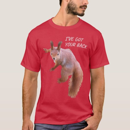 Ik Sta Achter Je Grappige Eekhoorn Rug Bedrukt Eek T-shirt (Voorkant)
