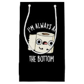 Ik sta altijd op de onderste toiletpapier, donkere klein cadeauzakje (Voorkant)