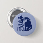 Ik sta bij die vrouw uit Michigan Ronde Button 5,7 Cm (Voorkant /achterkant)