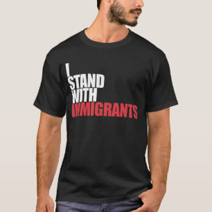 Ik sta bij immigranten die dromer zijn met immigra t-shirt