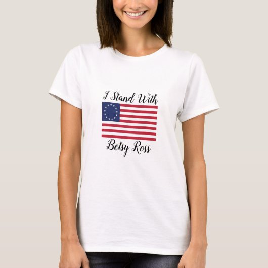 Ik sta met Betsy Ross vlag t-shirt (Voorkant)