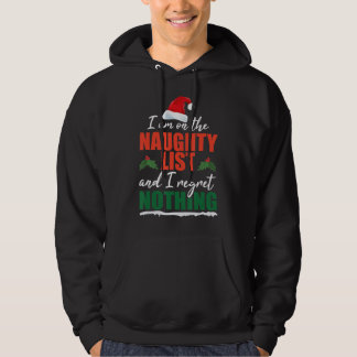 Ik sta op de Naughty List en ik betreur niets.. Hoodie