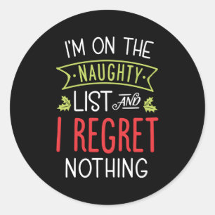Ik sta op de Naughty List en ik betreur niets Ronde Sticker