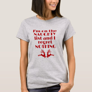 Ik sta op de Naughty List en ik betreur niets T-shirt