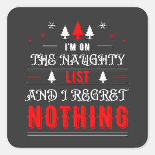 Ik sta op de Naughty List en ik betreur niets Vierkante Sticker