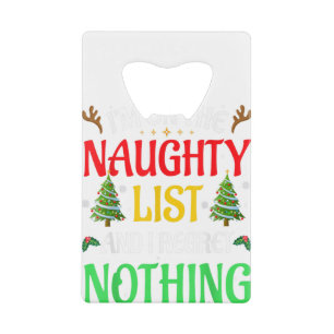 Ik sta op de Naughty List.. ik betreur het dat er Kredietkaart Flessenopener