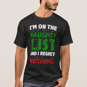 Ik sta op de Naughty List kerstfeestdag T-shirt