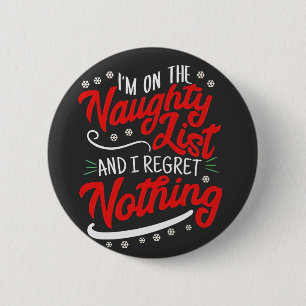 Ik sta op de Stoute Lijst en Ik Heb Geen Spijt Ker Ronde Button 5,7 Cm