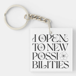 Ik sta open voor nieuwe mogelijkheden Bloemrijke A Sleutelhanger