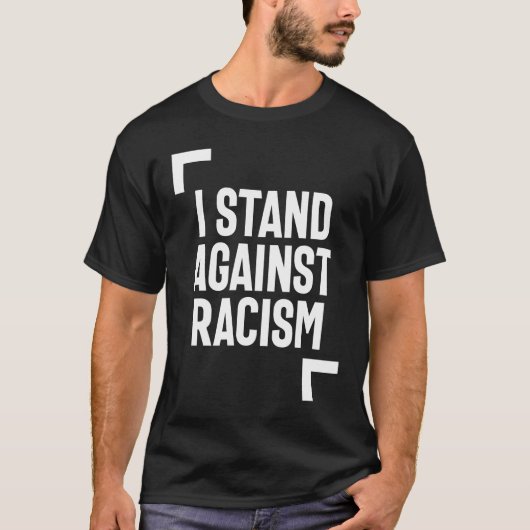 Ik sta tegen racisme t-shirt (Voorkant)
