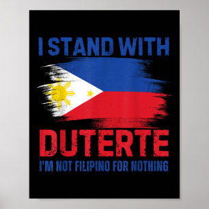 Ik sta voor Duterte, ik ben niet voor niets Filipi Poster