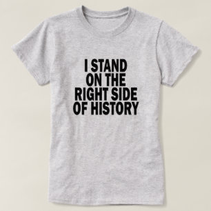 IK STAND AAN DE RECHTSTE KANT VAN DE GESCHIEDENIS T-SHIRT