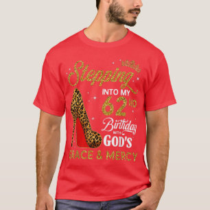Ik stap in mijn 62e verjaardag met Gods Grace en T-shirt