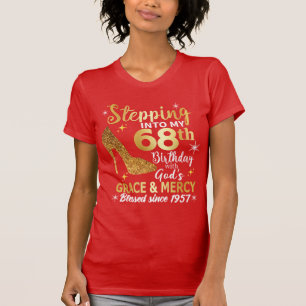 Ik stap mijn 68ste verjaardag in met goden genade t-shirt