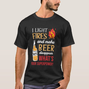 Ik steek branden aan en laat bier verdwijnen t-shirt