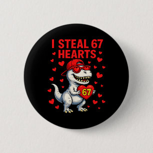 Ik steel harten 67 Valentijn 67 Meme 6 7 T-rex Jon Ronde Button 5,7 Cm