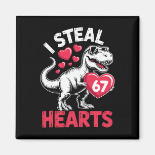 Ik steel harten 67 Valentijnsdag 67 Meme 6 7 T-re Magneet