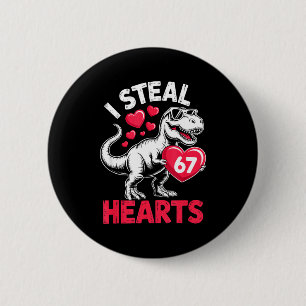 Ik steel harten 67 Valentijnsdag 67 Meme 6 7 T-re Ronde Button 5,7 Cm