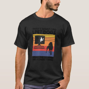 Ik stel honden die ik bestudeer het weer en ik ken t-shirt