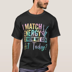 Ik stem energie af, dus hoe we vandaag gingen hand t-shirt