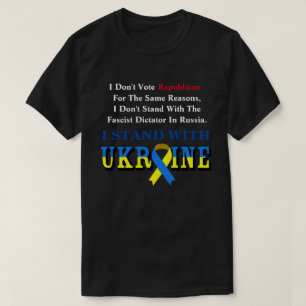 Ik stem geen Republikein, ik STAND MET OEKRAÏNE T- T-shirt