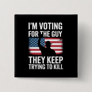 Ik Stem Op De Kerel Die Ze Blijven Proberen Te Dod Vierkante Button 5,1 Cm