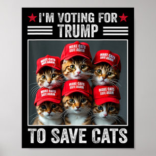 Ik stem op Trump om katten te redden Trump Verkiez Poster