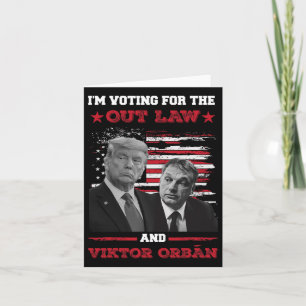 Ik stem voor de Out Law Vikto OrbÁn 2024 Pro TR Kaart